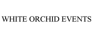 WHITE ORCHID EVENTS