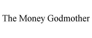 THE MONEY GODMOTHER