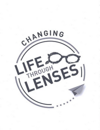 CHANGING LIFE THROUGH LENSES