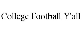 COLLEGE FOOTBALL Y'ALL
