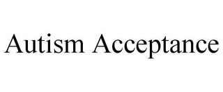 AUTISM ACCEPTANCE