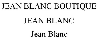 JEAN BLANC BOUTIQUE JEAN BLANC JEAN BLANC