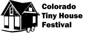 COLORADO TINY HOUSE FESTIVAL