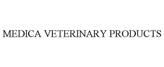 MEDICA VETERINARY PRODUCTS