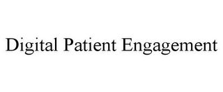 DIGITAL PATIENT ENGAGEMENT