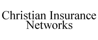 CHRISTIAN INSURANCE NETWORKS