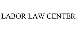 LABOR LAW CENTER