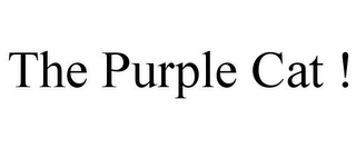 THE PURPLE CAT !