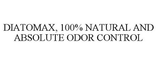 DIATOMAX, 100% NATURAL AND ABSOLUTE ODOR CONTROL