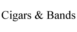 CIGARS & BANDS