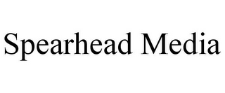 SPEARHEAD MEDIA