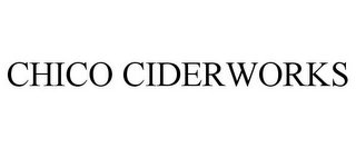 CHICO CIDERWORKS