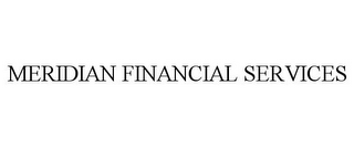 MERIDIAN FINANCIAL SERVICES