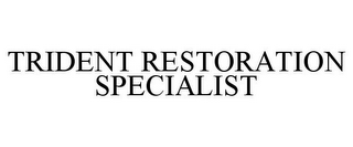 TRIDENT RESTORATION SPECIALIST