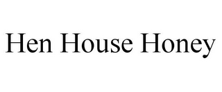 HEN HOUSE HONEY