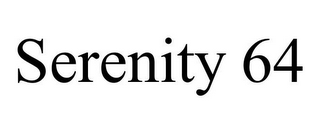 SERENITY 64