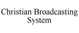 CHRISTIAN BROADCASTING SYSTEM