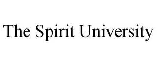 THE SPIRIT UNIVERSITY