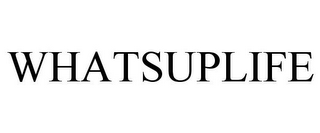WHATSUPLIFE