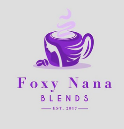 FOXY NANA BLENDS EST. 2017