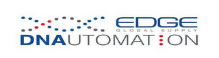 EDGE GLOBAL SUPPLY DNAUTOMATION