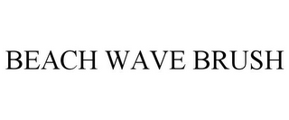 BEACH WAVE BRUSH