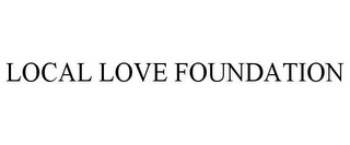 LOCAL LOVE FOUNDATION