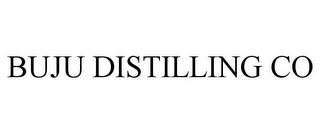 BUJU DISTILLING CO