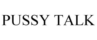 PUSSY TALK