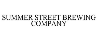 SUMMER STREET BREWING COMPANY