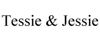 TESSIE & JESSIE