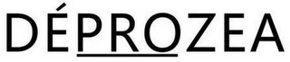 DÉPROZEA