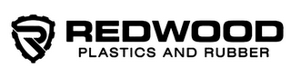 R REDWOOD PLASTICS AND RUBBER