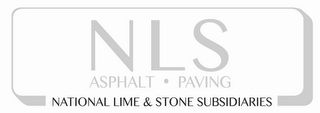 NLS ASPHALT · PAVING NATIONAL LIME & STONE SUBSIDIARIES