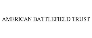 AMERICAN BATTLEFIELD TRUST