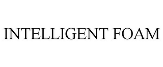 INTELLIGENT FOAM