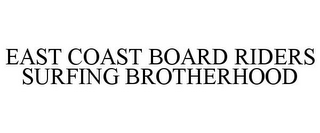 EAST COAST BOARD RIDERS SURFING BROTHERHOOD