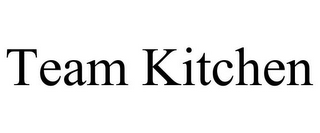 TEAM KITCHEN