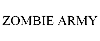 ZOMBIE ARMY