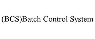 (BCS)BATCH CONTROL SYSTEM