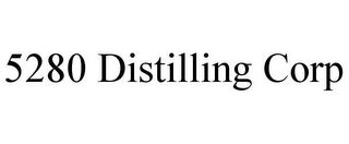 5280 DISTILLING CORP