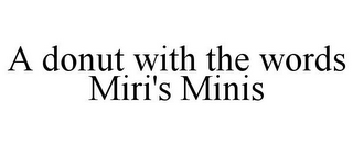 A DONUT WITH THE WORDS MIRI'S MINIS