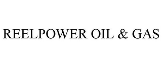 REELPOWER OIL & GAS