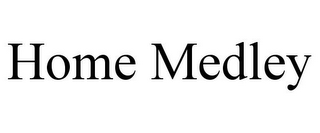 HOME MEDLEY