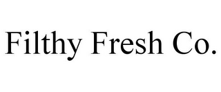 FILTHY FRESH CO.