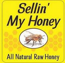 SELLIN' MY HONEY ALL NATURAL RAW HONEY