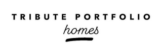 TRIBUTE PORTFOLIO HOMES