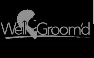 WELL GROOM'D