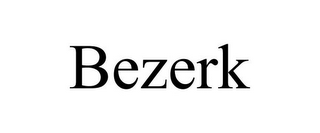 BEZERK