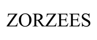 ZORZEES